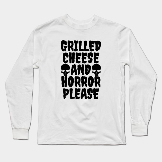 Grilled Cheese And Horror Please Long Sleeve T-Shirt by LunaMay